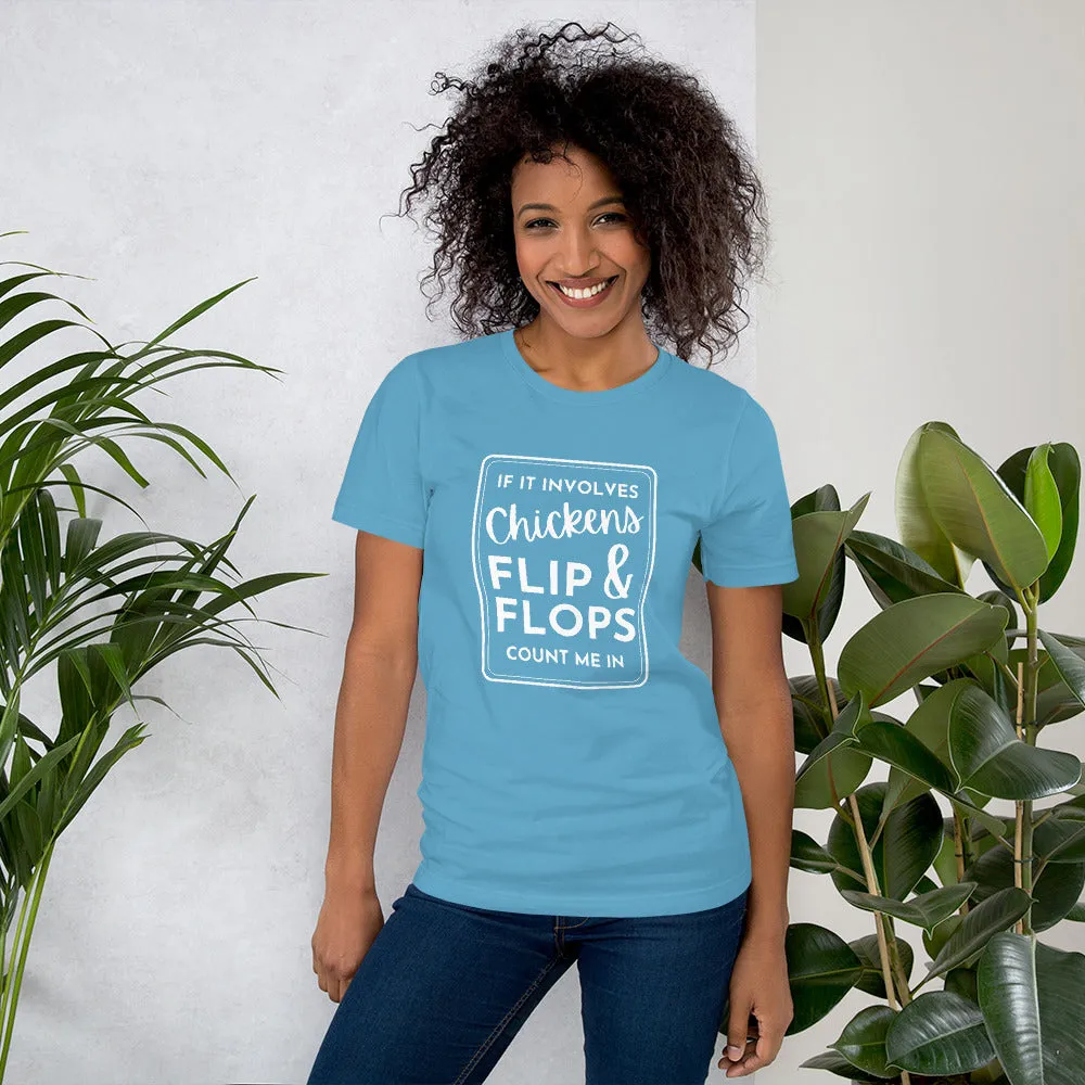 If it Involves Chickens and Flip Flops Short-Sleeve Unisex T-Shirt