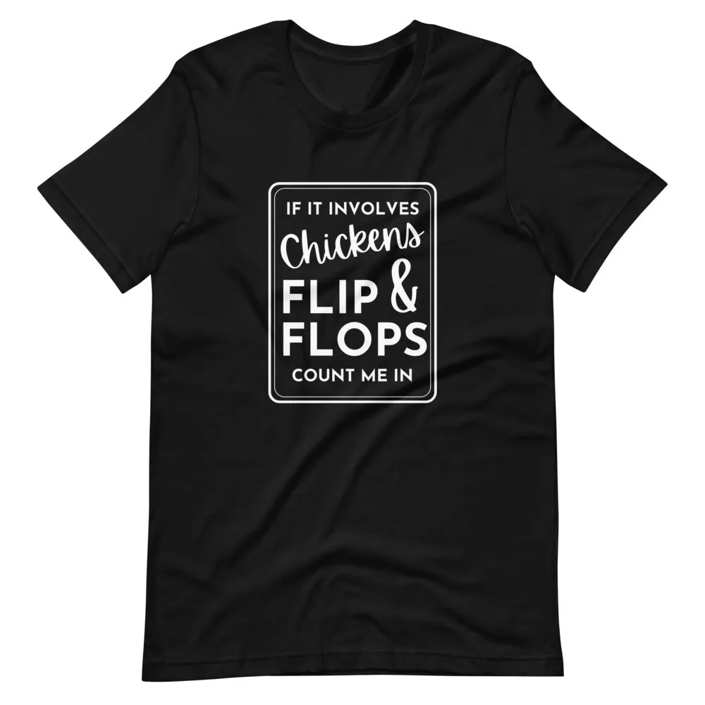 If it Involves Chickens and Flip Flops Short-Sleeve Unisex T-Shirt